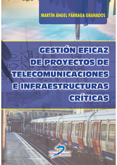 Gestión eficaz de proyectos de telecomunicaciones e infraestructuras críticas