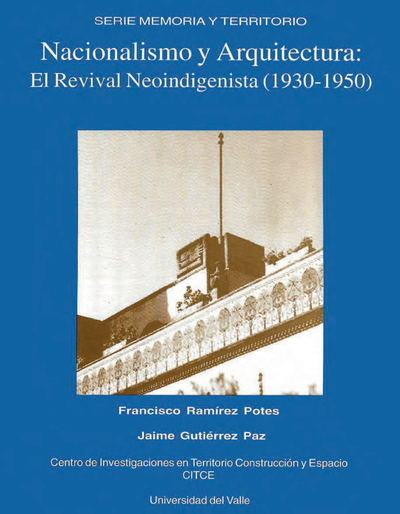 Nacionalismo y Arquitectura: el revival neoindigenista (1930-1950)