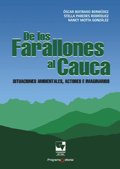 De los farallones al Cauca, situaciones ambientales, actores e imaginarios