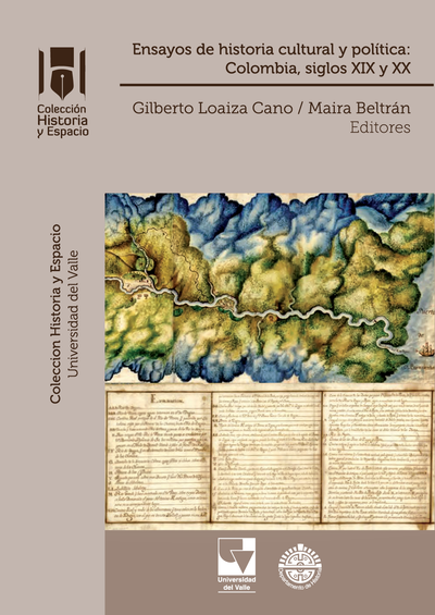 Ensayos de historia cultural y política: Colombia, siglos XIX y XX