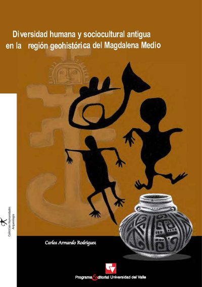 Diversidad humana y sociocultural antigua en la región geohistórica Magdalena Medio