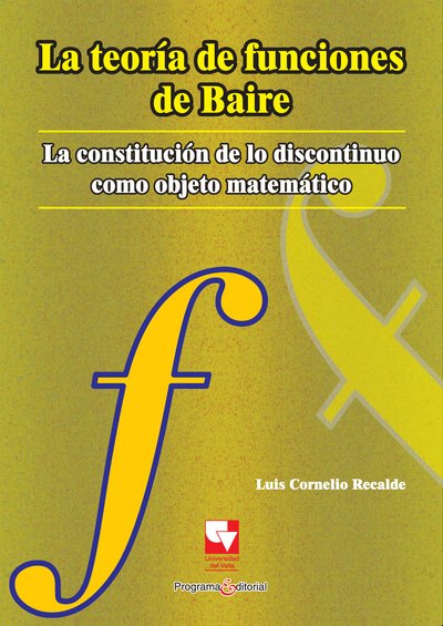 La teoría de funciones de Baire: la constitución de lo discontinuo como objeto matemático