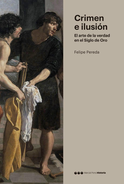 Crimen e ilusión: el arte de la verdad en el Siglo de Oro
