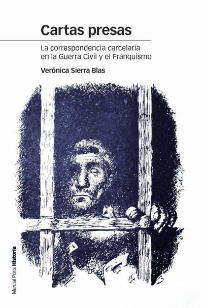 Cartas presas: la correspondencia carcelaria en la Guerra Civil y el Franquismo
