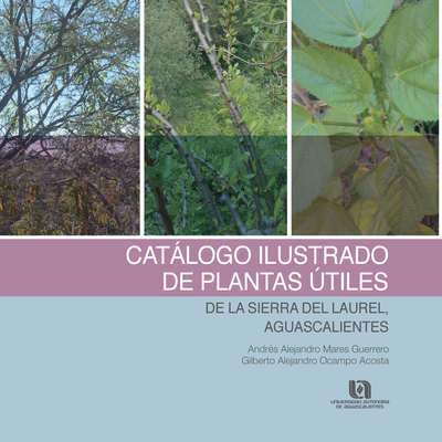 Catálogo ilustrado de plantas útiles de la Sierra del Laurel, Aguascalientes