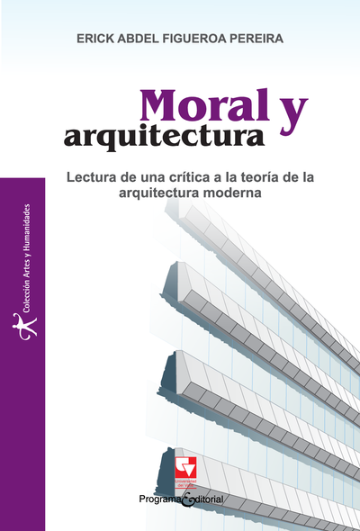 Moral y arquitectura. Lectura de una crítica a la teoría de la arquitectura moderna