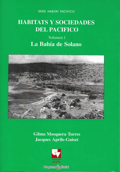 Hábitats y Sociedades del Pacífico. Volumen I. La Bahía de Solano