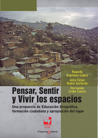 Pensar, sentir, vivir los espacios: una propuesta de educación geográfica, formación ciudadana y apropiación de lugar