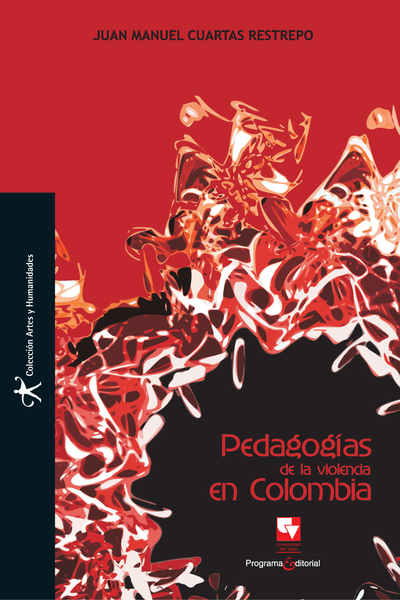 Pedagogías de la violencia en Colombia