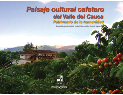 Paisaje cultural cafetero del Valle del Cauca: Patrimonio de la Humanidad
