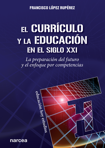 El currículo y la educación en el siglo XXI: la preocupación del futuro y el enfoque por competencias