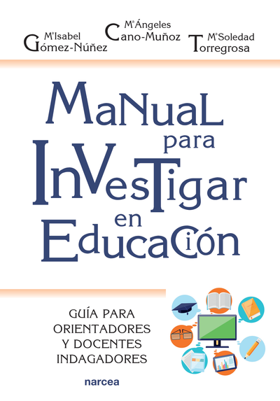 Manual para investigar en educación: guía para orientadores y docentes indagadores