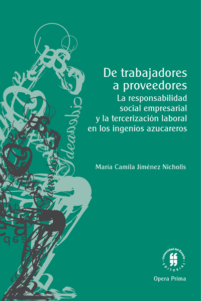 De trabajadores a proveedores: la responsabilidad social empresarial y la tercerización laboral en los ingenios azucareros