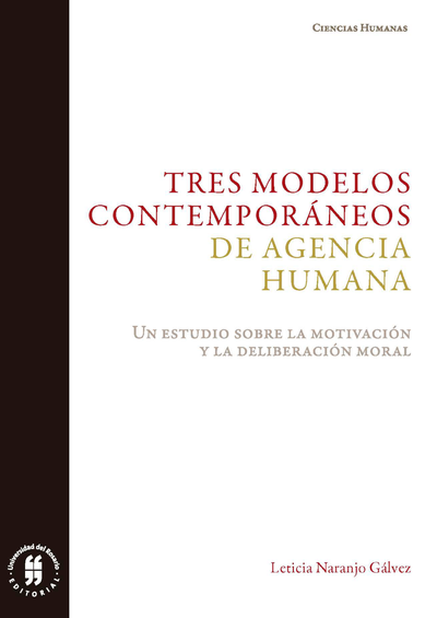 Tres modelos contemporáneos de agencia humana: un estudio sobre la motivación y la deliberación moral