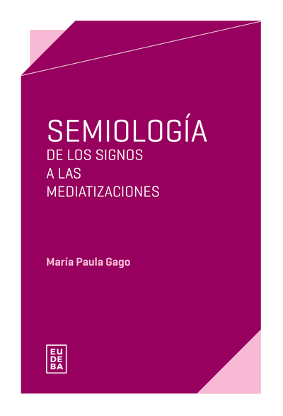 Semiología: de los signos a las mediatizaciones