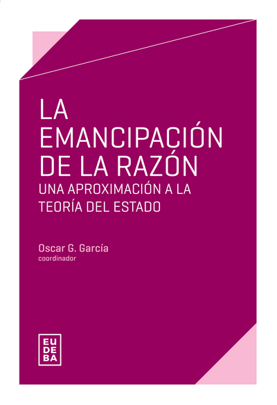 La emancipación de la razón: una aproximación a la teoría del Estado
