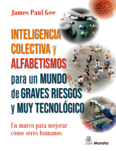 Inteligencia colectiva y alfabetismos: para un mundo de grandes riesgos y muy tecnológico