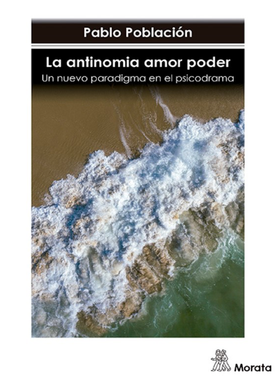 La antinomia amor poder: un nuevo paradigma en el psicodrama