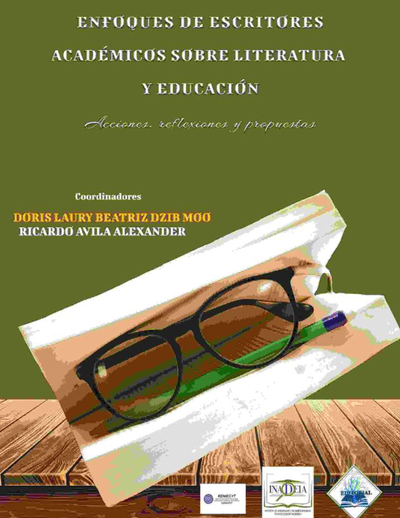 Enfoques de escritores académicos sobre literatura y educación: Acciones, reflexiones y propuestas