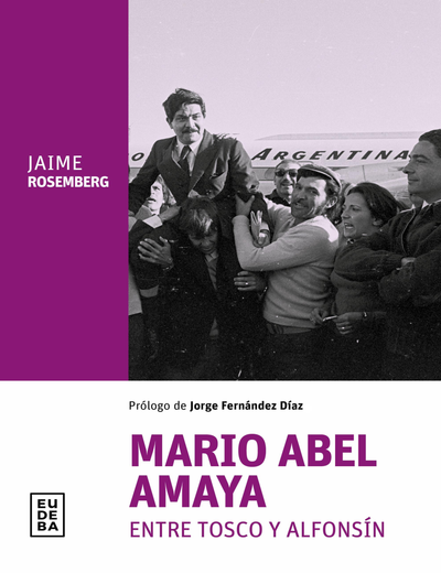 Mario Abel Amaya: entre Tosco y Alfonsín