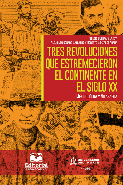 Tres revoluciones que estremecieron el continente en el siglo XX: México, Cuba y Nicaragua