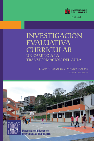 Investigación evaluativa curricular: un camino a la transformación del aula