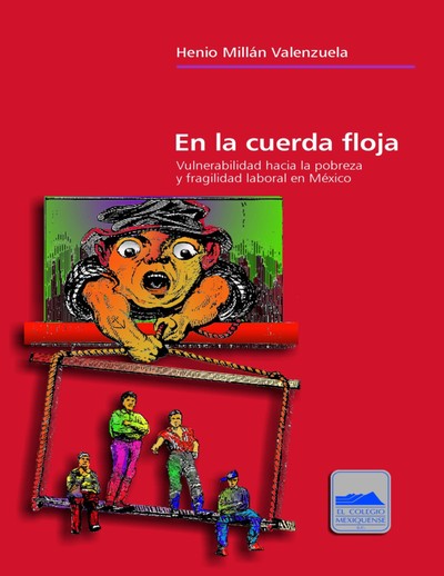 En la cuerda floja: vulnerabilidad hacia la pobreza y fragilidad laboral en México