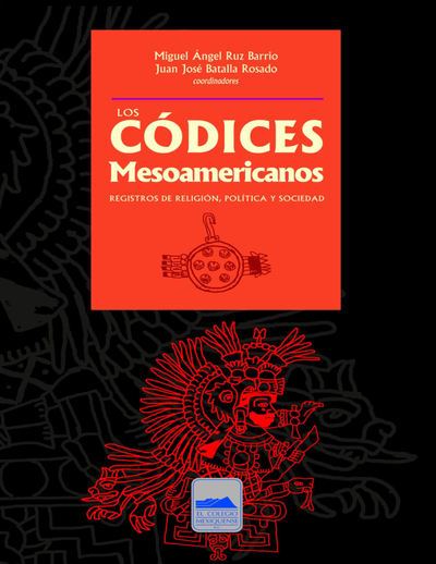 Los códices mesoamericanos: registros de religión, política y sociedad