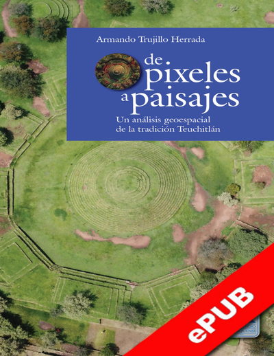 De pixeles a paisajes: un análisis geoespacial de la tradición Teuchitlán