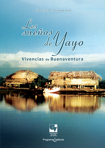 Los sueños de Yayo, vivencias de Buenaventura