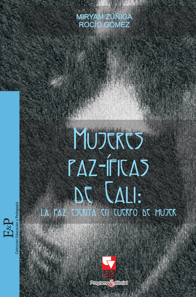 Mujeres paz–íficas de Cali, la paz escrita en cuerpo de mujer