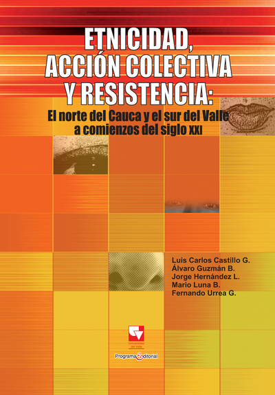 Etnicidad, acción colectiva y resistencia: el norte del Cauca y el sur del Valle a comienzos del siglo XXI