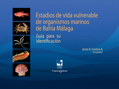 Estadios de vida vulnerable de organismos marinos de Bahía Málaga: guía para su identificación