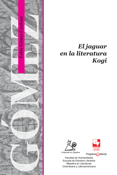 El jaguar en la Literatura Kogi: análisis del complejo simbiótico asociado con el jaguar, el chamanismo y lo masculino en la cultura Kogi