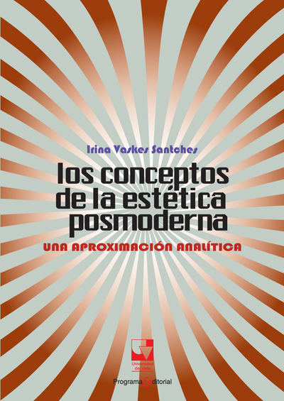 Los conceptos de la estética posmoderna. Una aproximación analítica