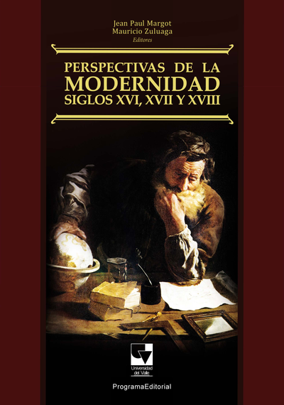 Perspectivas de la modernidad. Siglos XVI, XVII y XVIII