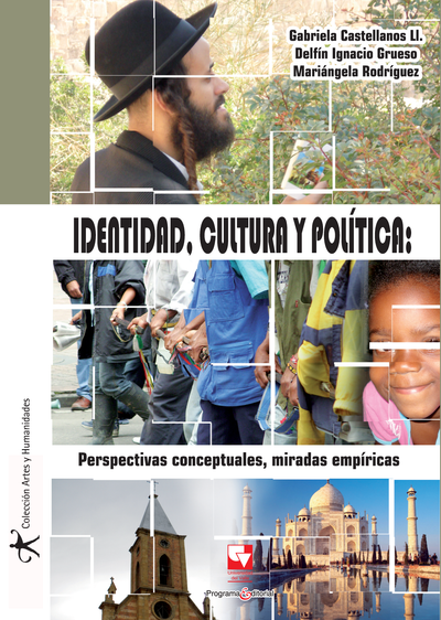 Identidad, cultura y política: perspectivas conceptuales, miradas empíricas