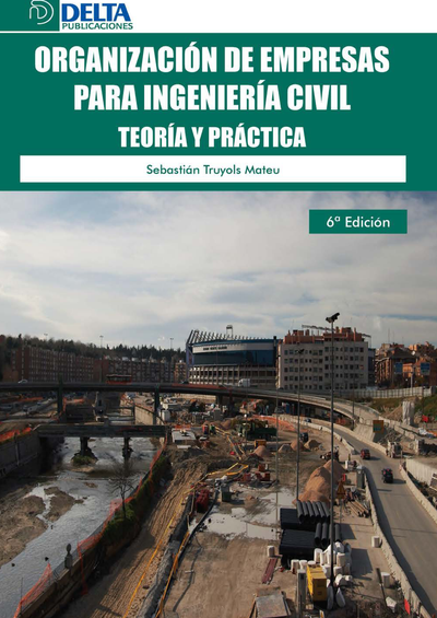 Organización de empresas para Ingeniería Civil: teoría y práctica