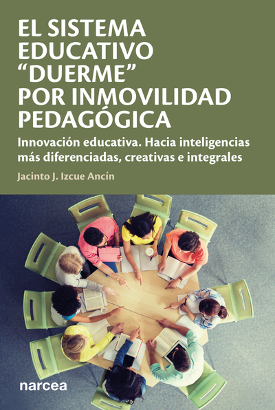 El sistema educativo “duerme” por inmovilidad pedagógica: innovación educativa. Hacia inteligencias más diferenciadas creativas e integrales