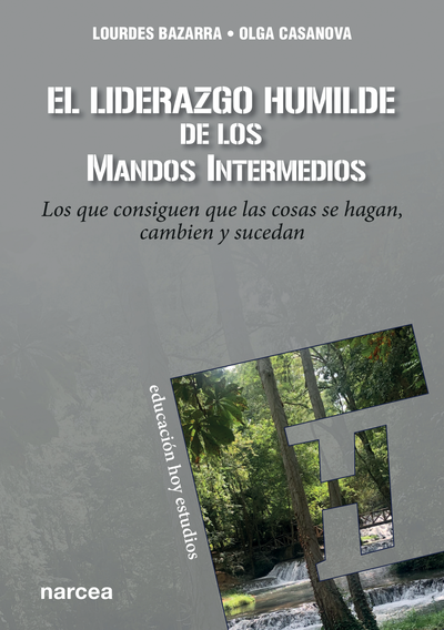 El liderazgo humilde de los mandos intermedios: los que consiguen que las cosas se hagan, cambien y sucedan