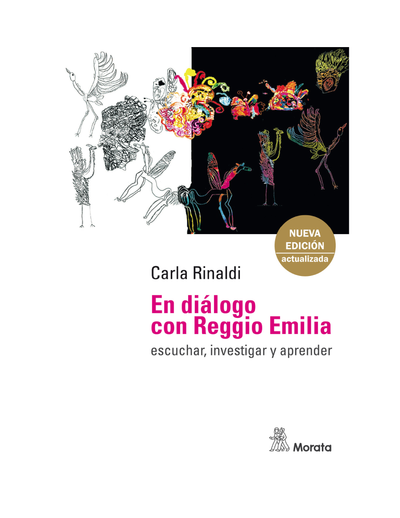 En diálogo con Reggio Emilia: escuchar, investigar y aprender: discurso e intervenciones 1984-2016