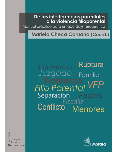 De las interferencias parentales a la violencia filioparental: Manual práctico para un abordaje terapéutico