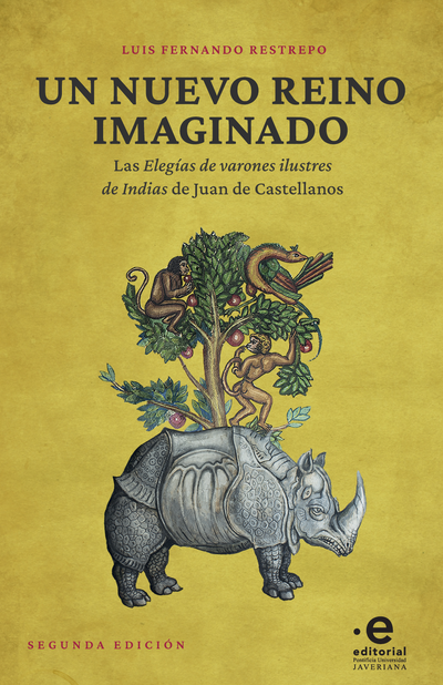 Un nuevo reino imaginado: las Elegías de varones ilustres de Indias de Juan de Castellanos