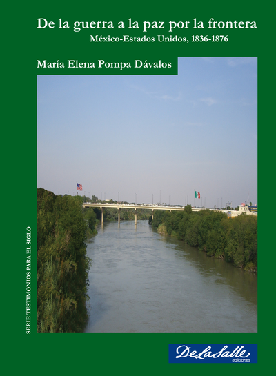 De la guerra a la paz por la frontera: México-Estados Unidos, 1836-1876