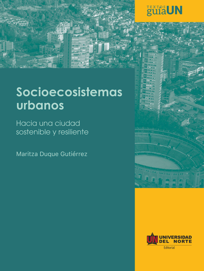 Socioecosistemas urbanos: hacia una ciudad resiliente y sostenible