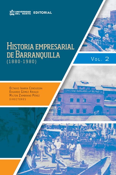 Historia empresarial de Barranquilla (1880-1980). Volumen 2