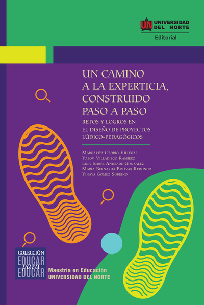 Un camino a la experticia, construido paso a paso: retos y logros en el diseño de proyectos lúdico-pedagógicos