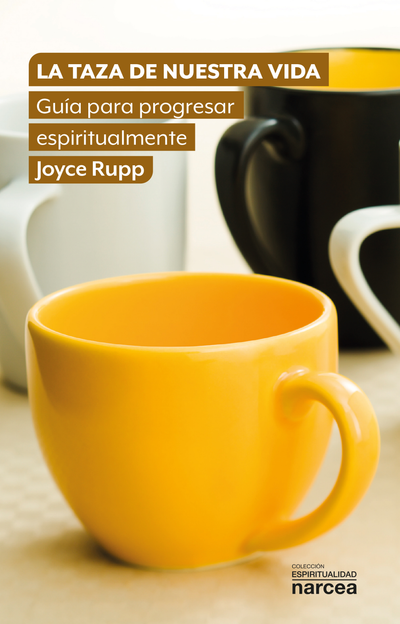 La taza de nuestra vida: guía para progresar espiritualmente