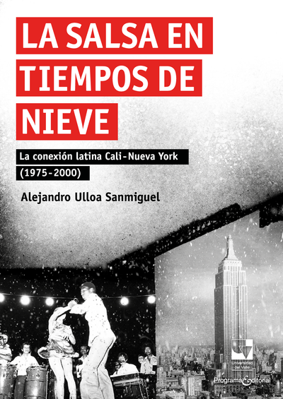 La salsa en tiempos de "nieve": la conexión latina Cali-Nueva York (1975-2000)
