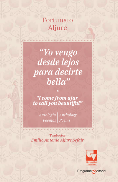 Yo vengo desde lejos para decirte bella / I come from afar to tell you beautiful